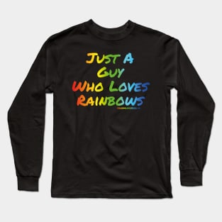 Just A Guy Who Loves Rainbows Long Sleeve T-Shirt